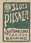 o 1900 Skattefri Slotspilsner fra Slotsmøllen